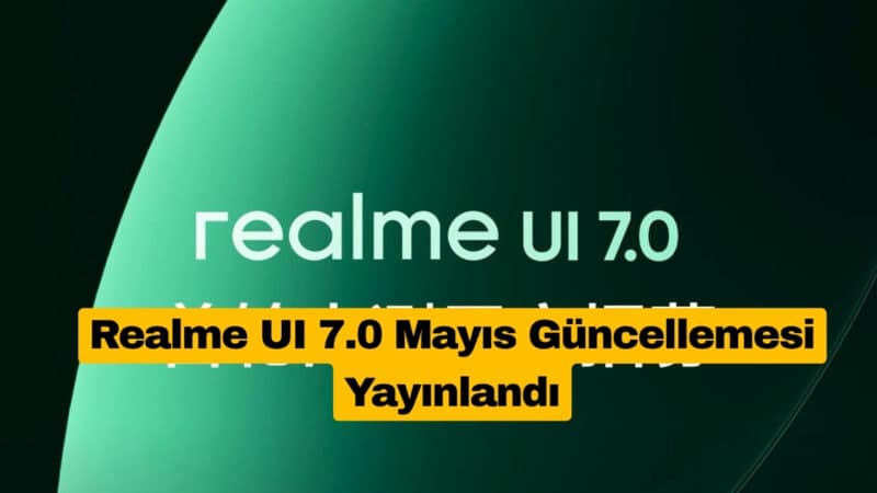 Realme UI 7.0 Mayıs Güncellemesi Yayınlandı: İşte Yenilikler