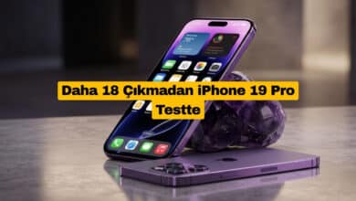 Daha 18 Çıkmadan iPhone 19 Pro Testte