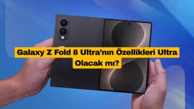 Galaxy Z Fold 8 Ultra’nın Özellikleri Ultra Olacak mı?