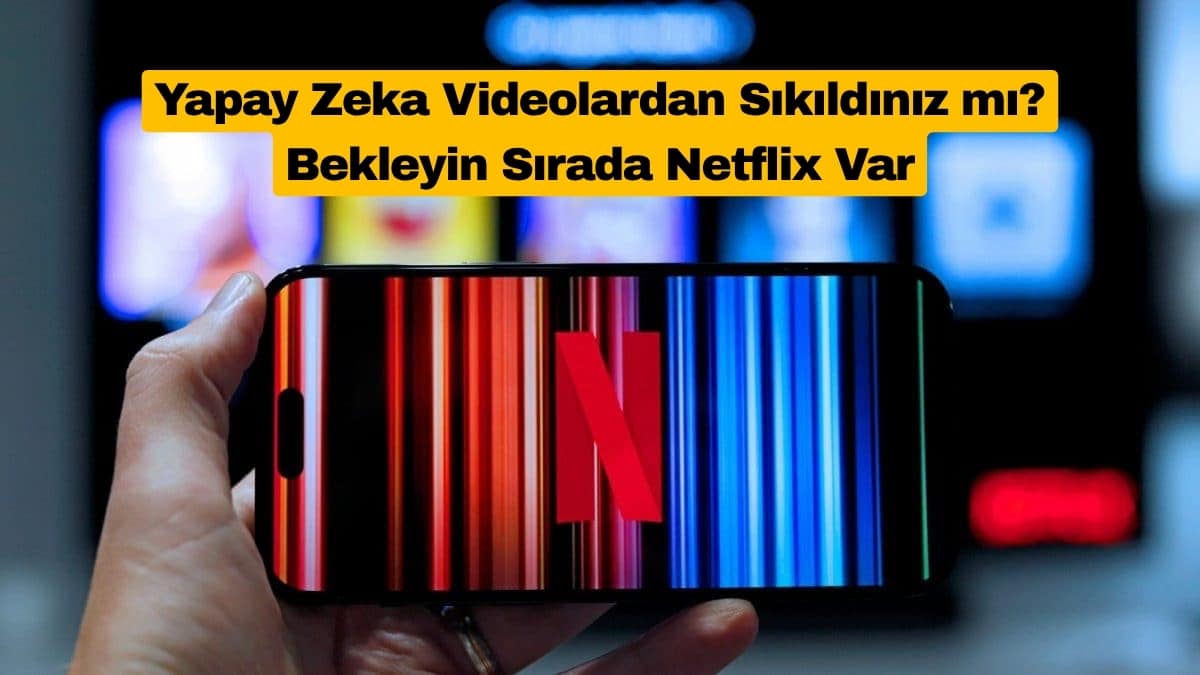 Yapay Zeka Videolardan Sıkıldınız mı? Bekleyin Sırada Netflix Var