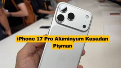 iPhone 17 Pro Alüminyum Kasadan Pişman