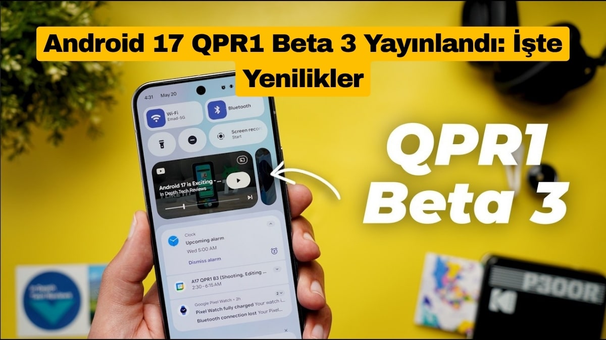 Android 17 QPR1 Beta 3 Yayınlandı: İşte Yenilikler