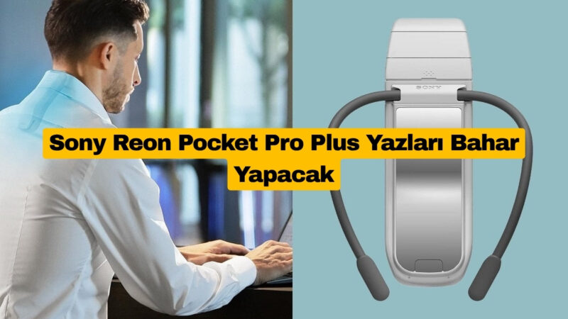 Sony Reon Pocket Pro Plus Yazları Bahar Yapacak