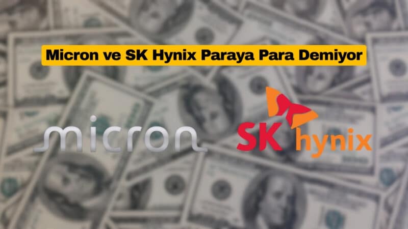 Micron ve SK Hynix Paraya Para Demiyor