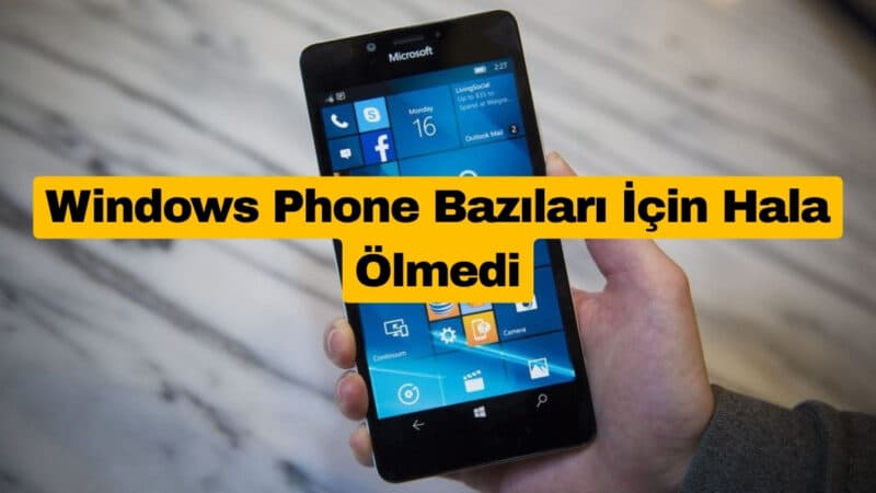 Windows Phone Bazıları İçin Hala Ölmedi