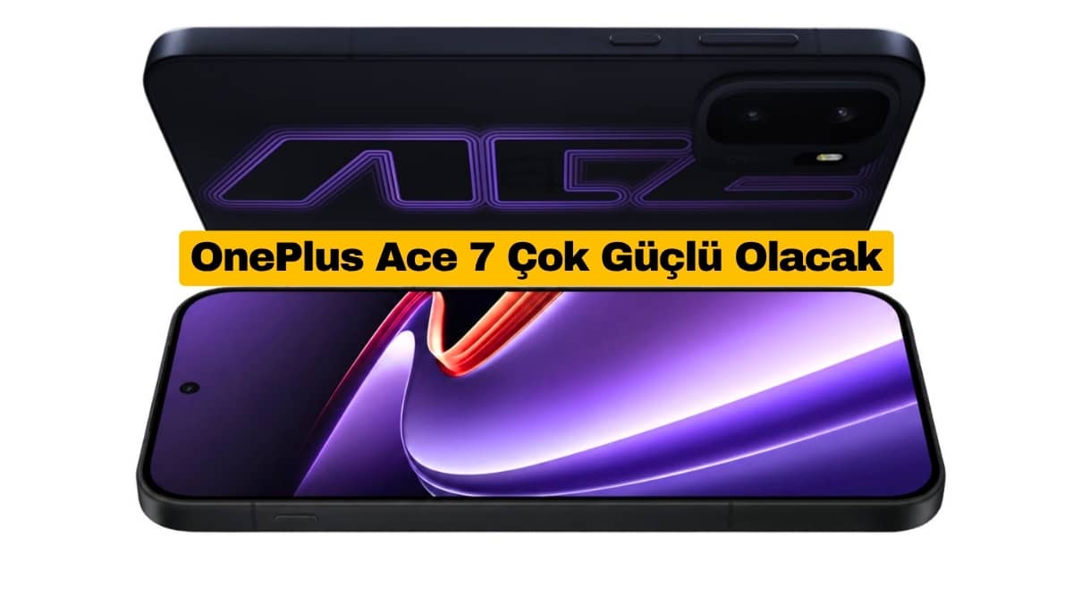 OnePlus Ace 7 Çok Güçlü Olacak