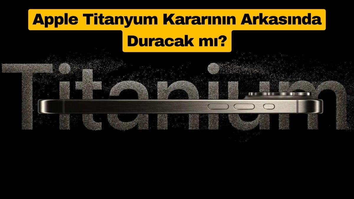 Apple Titanyum Kararının Arkasında Duracak mı?