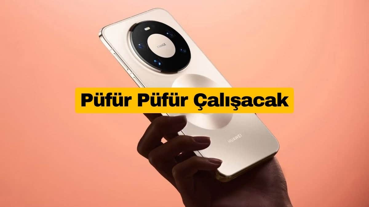 Huawei Mate 90 Serisi Püfür Püfür Çalışacak