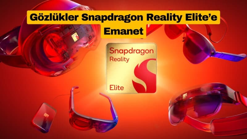 Snapdragon Reality Elite AI Gözlüklerde Dengeleri Değiştirecek