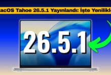 macOS Tahoe 26.5.1 Yayınlandı: İşte Yenilikler