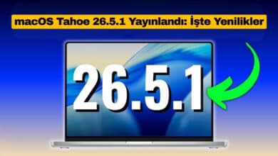macOS Tahoe 26.5.1 Yayınlandı: İşte Yenilikler