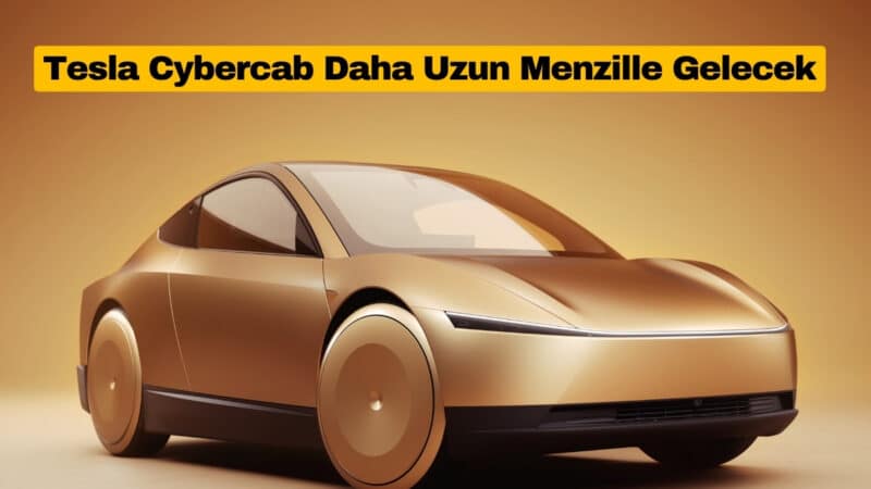 Tesla Cybercab Daha Uzun Menzille Gelecek
