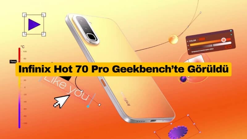 Infinix Hot 70 Pro Geekbench’te Görüldü
