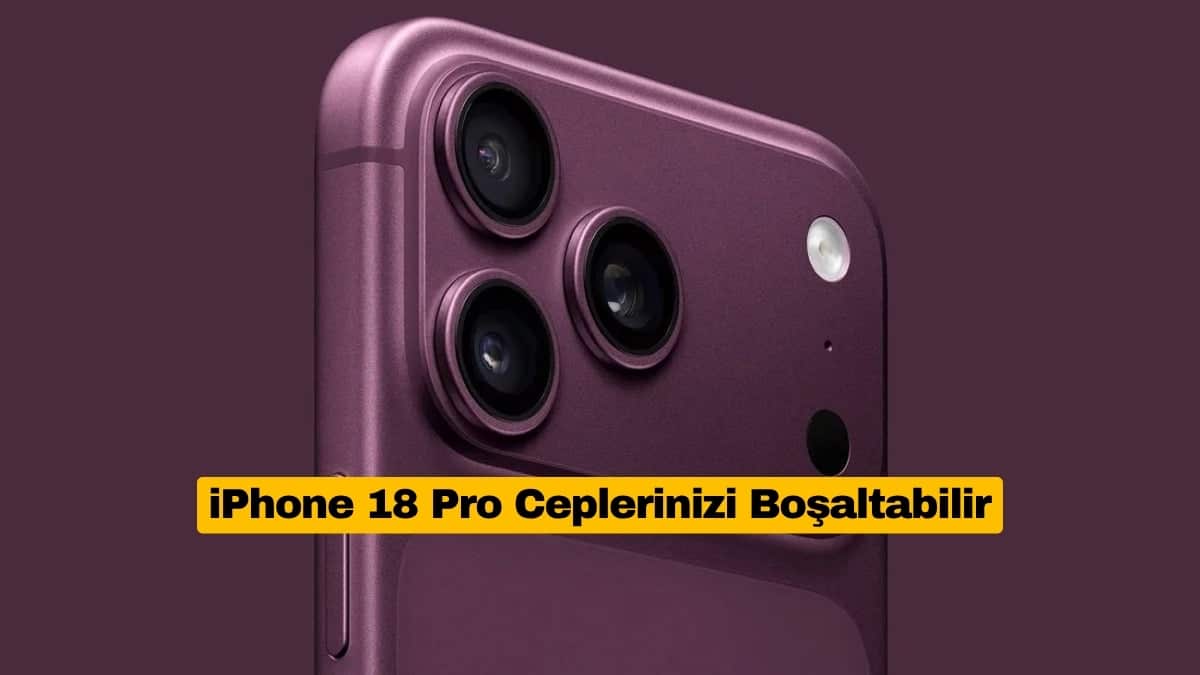 iPhone 18 Pro Ceplerinizi Boşaltabilir