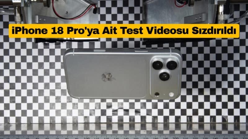 iPhone 18 Pro'ya Ait Test Videosu Sızdırıldı