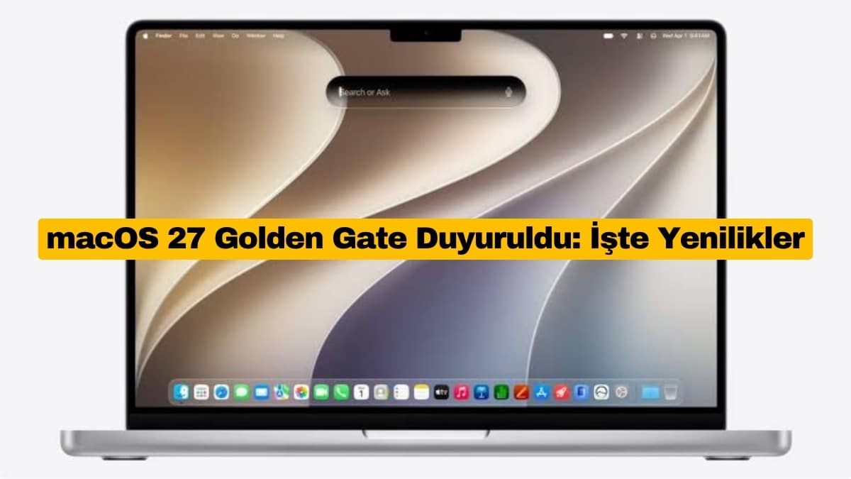 macOS 27 Golden Gate Duyuruldu: İşte Yenilikler
