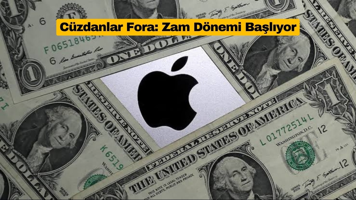 Cüzdanlar Fora: Apple Ürünlerinde Zam Dönemi Başlıyor