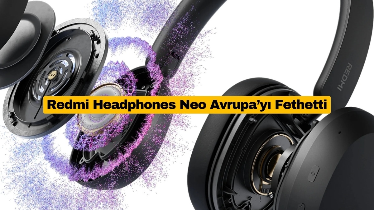 Redmi Headphones Neo Avrupa’yı Fethetti
