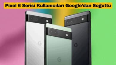 Pixel 6 Serisi Kullanıcıları Google’dan Soğuttu