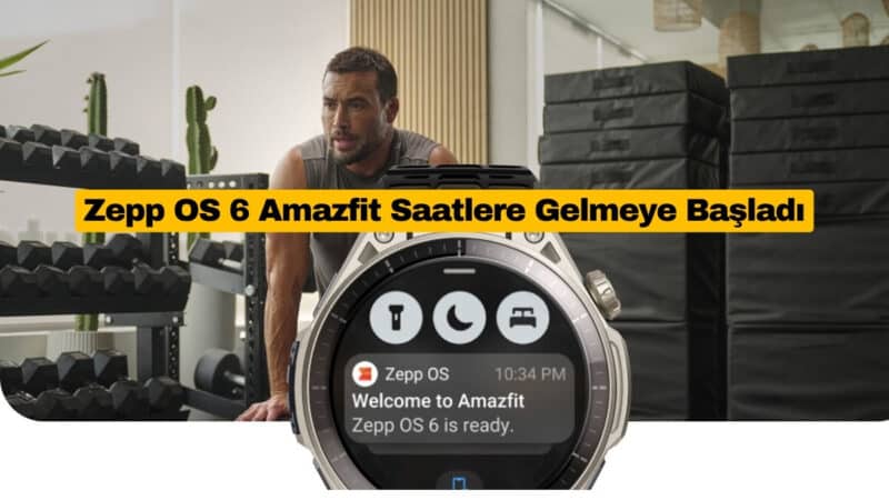 Zepp OS 6 Amazfit Saatlere Gelmeye Başladı