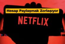 Netflix Paylaşımlı Hesap Girişini Zorlaştırıyor