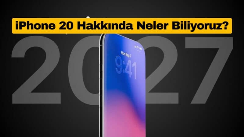 iPhone 20 Hakkında Neler Biliyoruz?