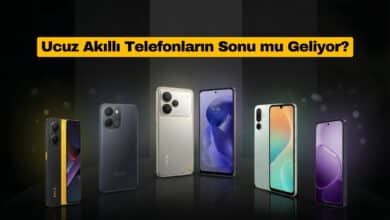 Ucuz Akıllı Telefonların Sonu mu Geliyor?