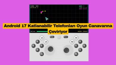 Android 17 Katlanabilir Telefonları Oyun Canavarına Çeviriyor