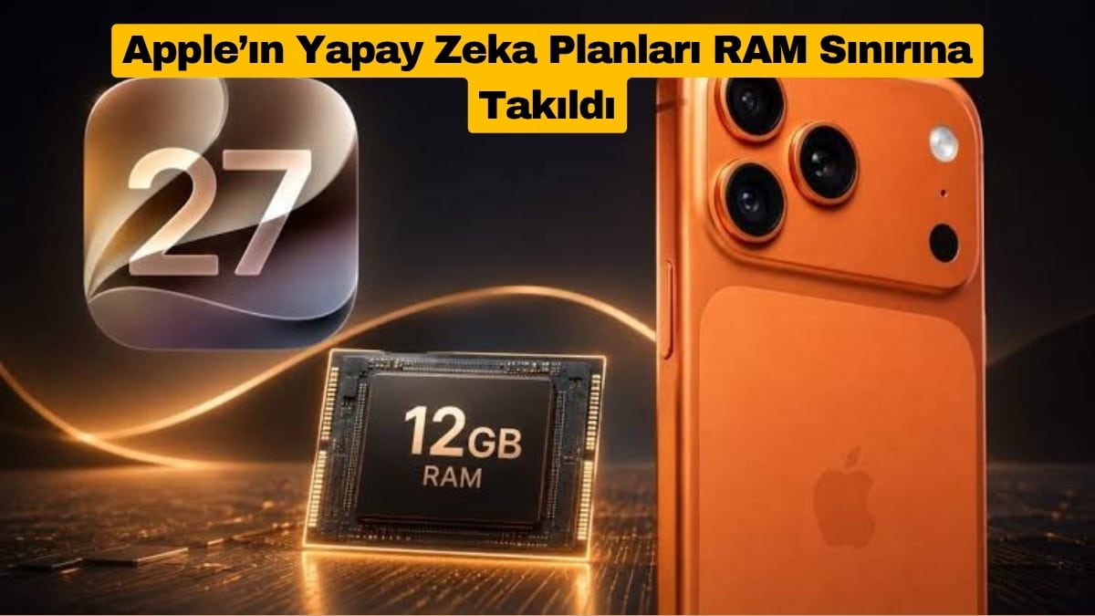 Apple’ın Yapay Zeka Planları RAM Sınırına Takıldı
