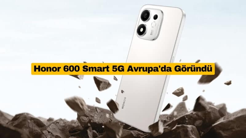 Honor 600 Smart 5G Avrupa'da Göründü