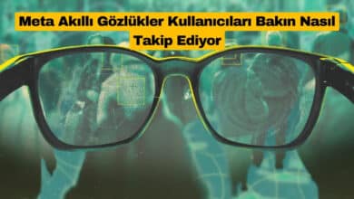 Meta Akıllı Gözlükler Kullanıcıları Bakın Nasıl Takip Ediyor