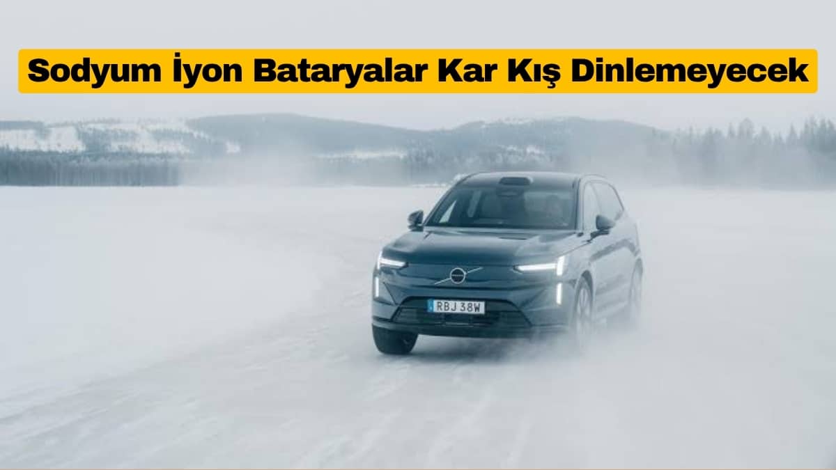 Sodyum İyon Bataryalar Kar Kış Dinlemeyecek