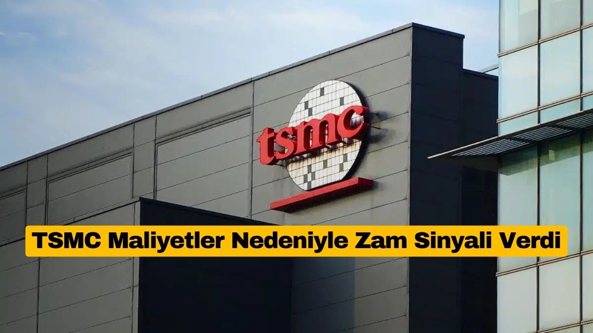 TSMC Maliyetler Nedeniyle Zam Sinyali Verdi