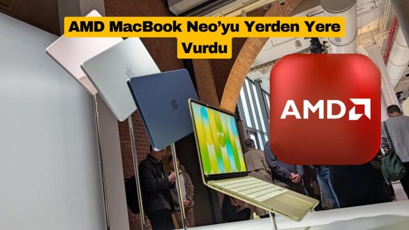 AMD MacBook Neo’yu Yerden Yere Vurdu