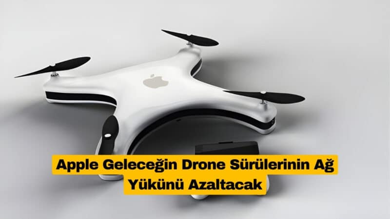 Apple Geleceğin Drone Sürülerinin Ağ Yükünü Azaltacak