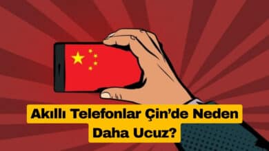 Akıllı Telefonlar Çin’de Neden Daha Ucuz
