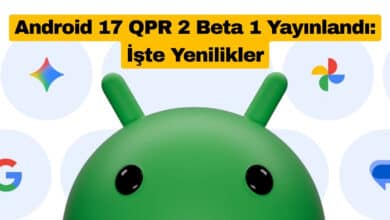Android 17 QPR 2 Beta 1 Yayınlandı İşte Yenilikler