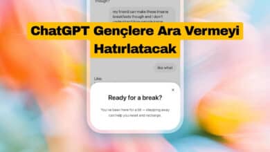ChatGPT Gençlere Ara Vermeyi Hatırlatacak