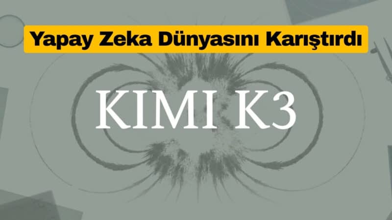 Çinli Kimi K3 Yapay Zeka Dünyasını Karıştırdı