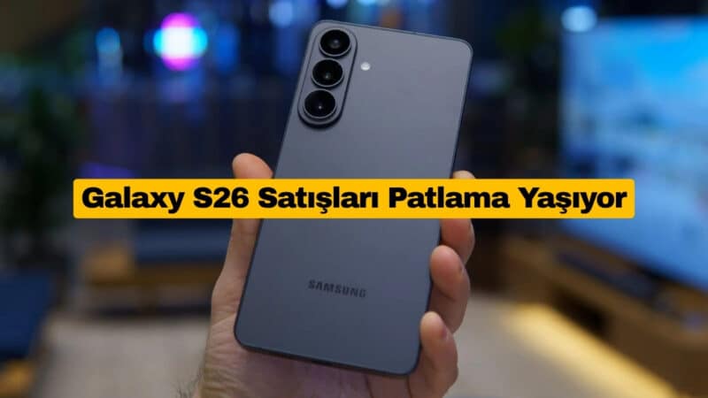 Galaxy S27 Fiyatından Korkanlar Galaxy S26’ya Akın Ediyor