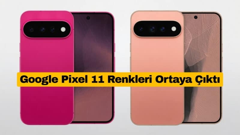 Google Pixel 11 Renkleri Tanıtım Öncesi Ortaya Çıktı