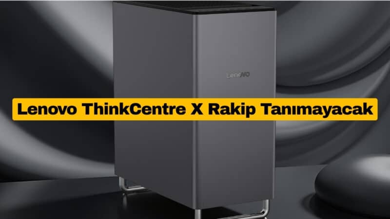 Lenovo ThinkCentre X Rakip Tanımayacak