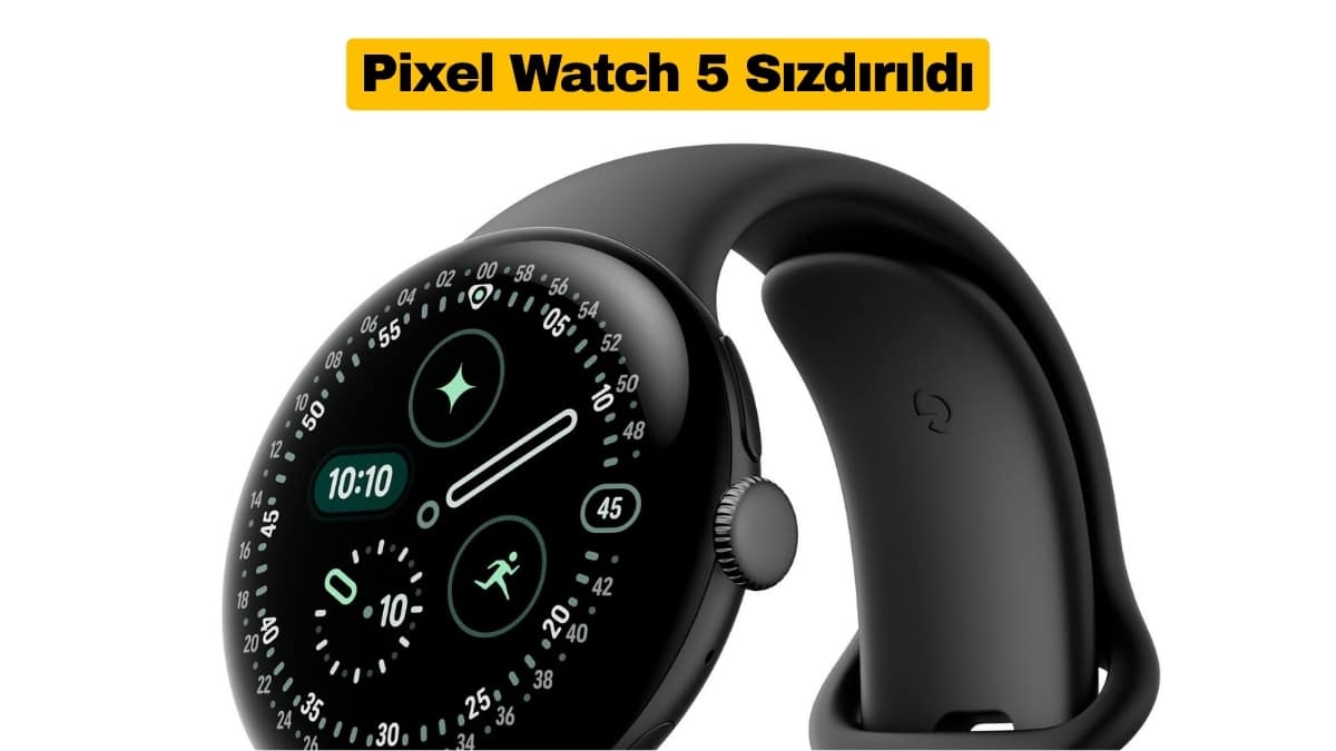 Pixel Watch 5 Renkleri ve Fiyatı Lansman Öncesi Sızdı