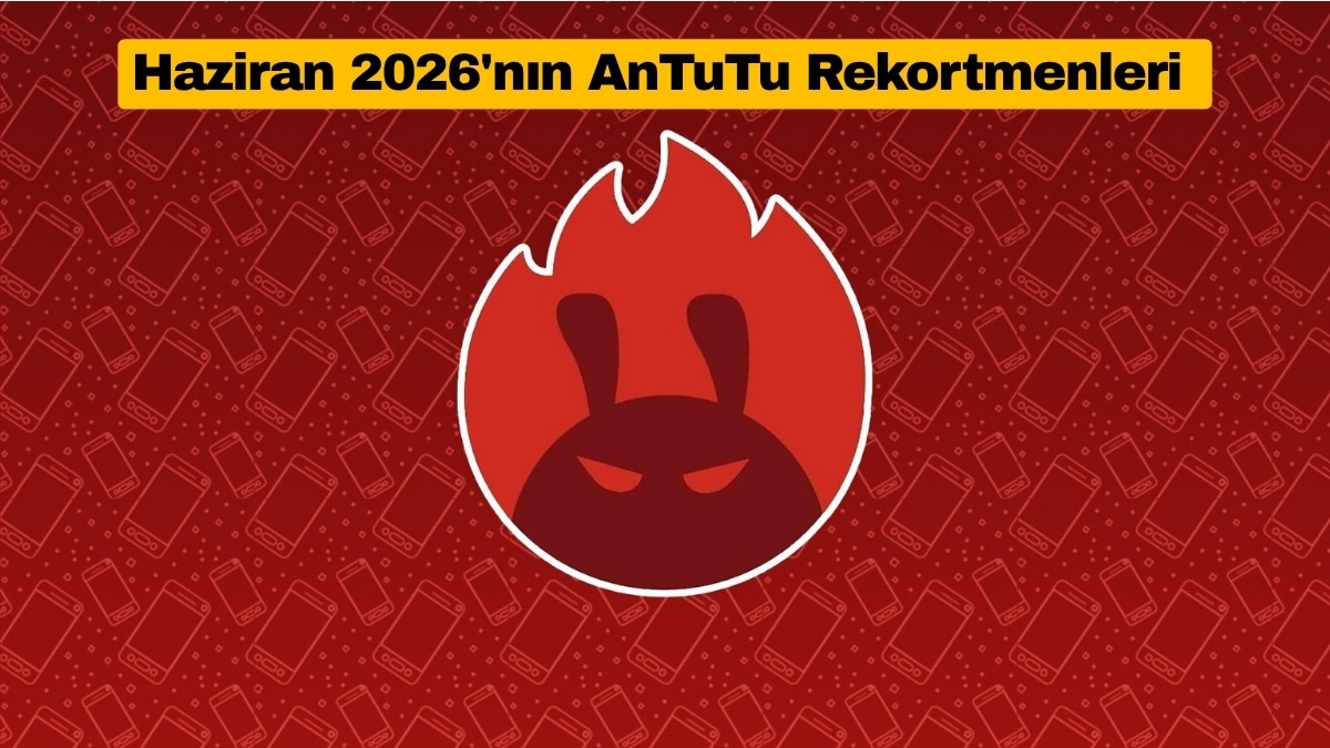 Haziran 2026'nın AnTuTu Rekortmenleri Belli Oldu