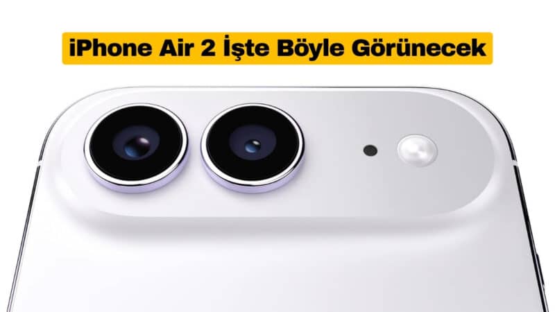 iPhone Air 2 İşte Böyle Görünecek