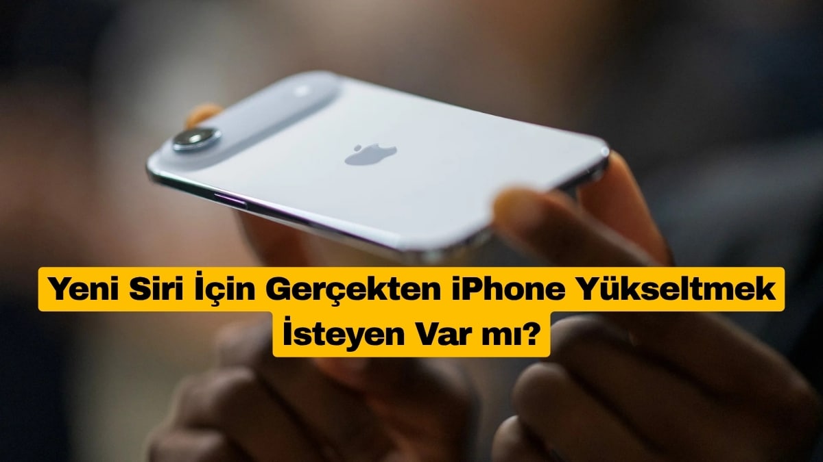 Yeni Siri İçin Gerçekten iPhone Yükseltmek İsteyen Var mı?