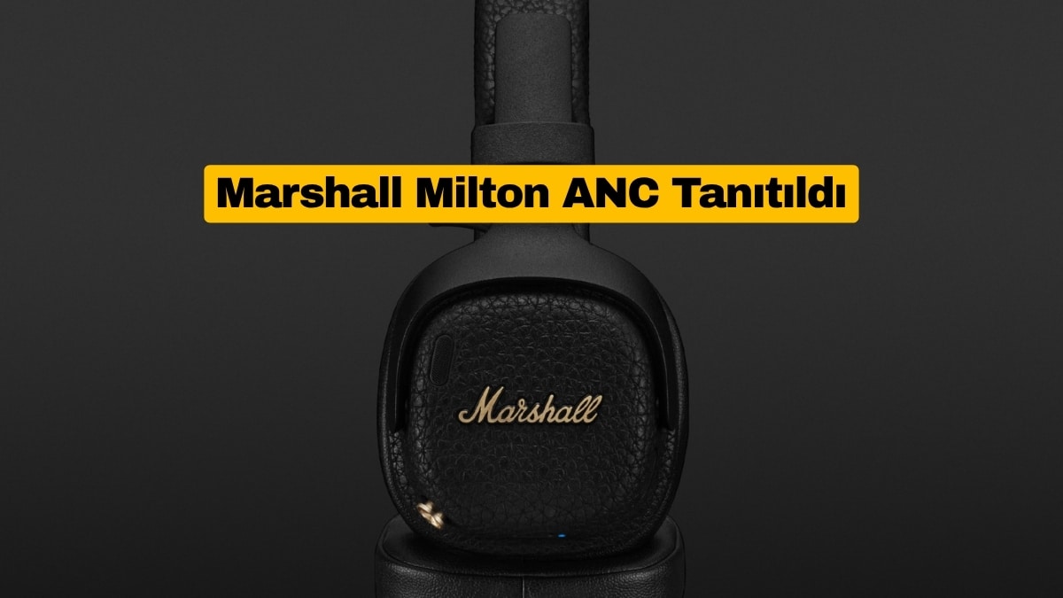 Marshall Milton ANC 80 Saat Pil Ömrüyle Tanıtıldı
