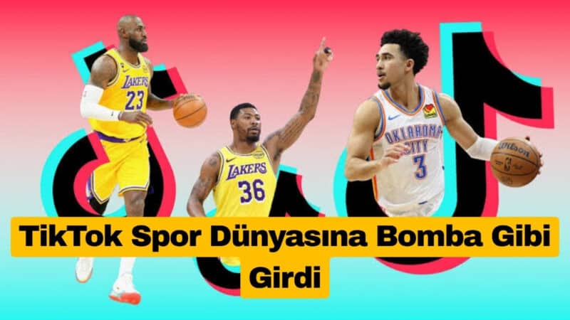 TikTok Spor Dünyasına Bomba Gibi Girdi
