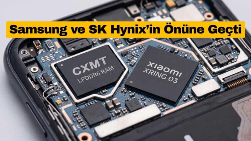 CXMT LPDDR6 Üretiminde Samsung ve SK Hynix’in Önüne Geçti
