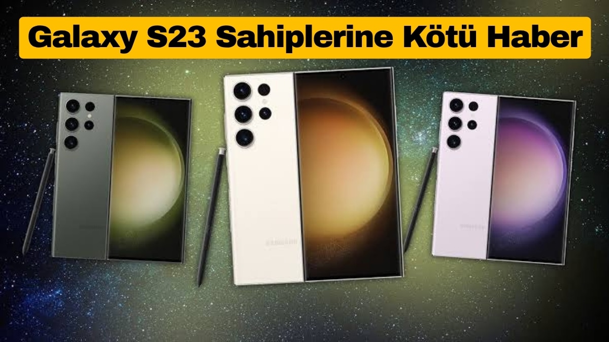 Galaxy S23 Kullanıcılarını Üzecek Gelişme Resmileşti